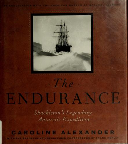 The Endurance: Shackleton's Legendary Antarctic Expedition: Shackleton's legendary Antarctic expedition