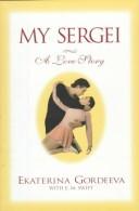 My Sergei: A Love Story: a love story