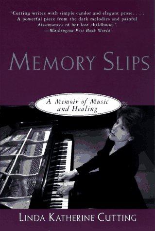 Memory Slips: A Memoir Of Music And Healing