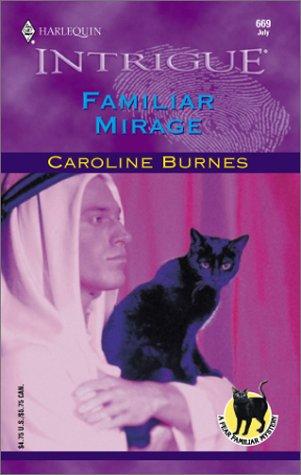 Familiar Mirage (Fear Familiar, Book 14) (Harlequin Intrigue Series #669)