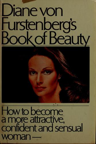 Diane Von Furstenberg's Book Of Beauty: How To Become A More Attractive, Confident And Sensual Woman (without dust jacket)
