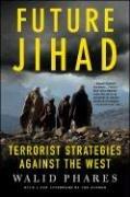 Future Jihad: Terrorist Strategies Against The West