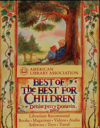 A.L.A. Best Of The Best For Children: Software, Books, Magazines, Videos, Audio, Toy (American Library Association Best Of The Best For Children)