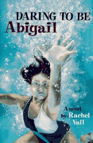 Daring To Be Abigail: A Novel