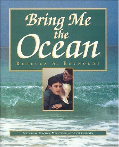 Bring Me The Ocean: nature as teacher, messenger, and intermediary