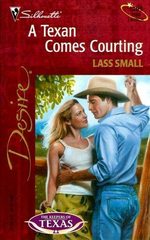 A Texan Comes Courting (The Keepers Of Texas) (Silhouette Desire)