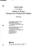 Study Guide To Accompany Whaley & Wong's Nursing Care Of Infants And Children