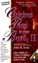 Chicken Poop In Your Bowl, II: Jokes, Riddles & 1-Liners to Lighten Your Load and Crack a Smile