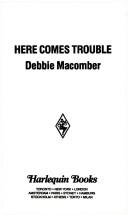 Here Comes Trouble (Harlequin Romance, No 3148)