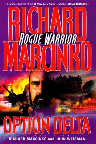 Option Delta: Rogue Warrior (Rogue Warrior Series): Option Delta