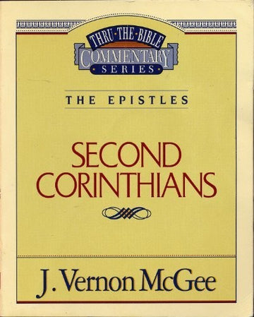 Thru The Bible Commentary: The Epistles  II Corinthians (Vol. 45)