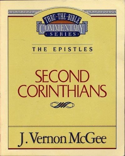 Thru The Bible Commentary: The Epistles  II Corinthians (Vol. 45)