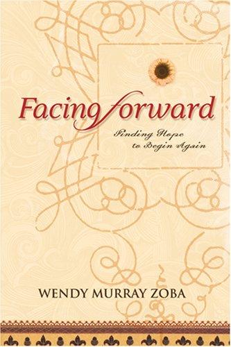 Facing Forward: Finding Hope To Begin Again