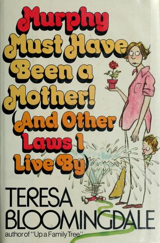 Murphy Must Have Been A Mother! And Other Laws I Live By