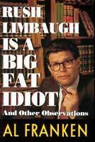 Rush Limbaugh Is A Big Fat Idiot