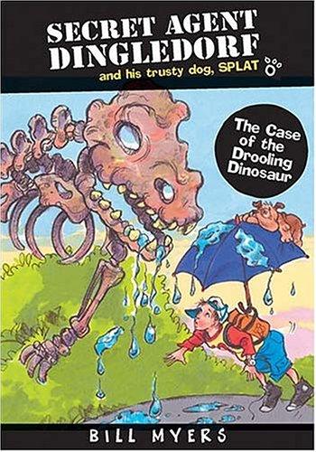 The Case Of The Drooling Dinosaurs (Secret Agent Dingledorf Series #4)