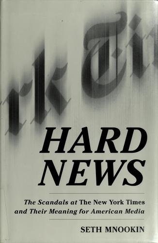 Hard News: the scandals at the New York times and their meaning for American media