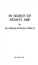 In Search Of Noah's Ark: the greatest discovery of our time