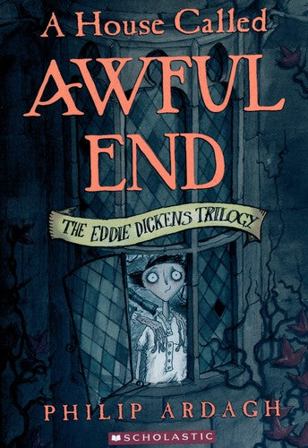 A House Called Awful End (Eddie Dickens Trilogy)