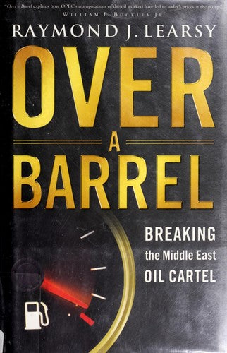 Over A Barrel: Breaking The Middle East Oil Cartel