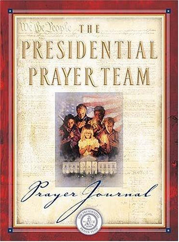 The Presidential Prayer Team: Prayer Journal