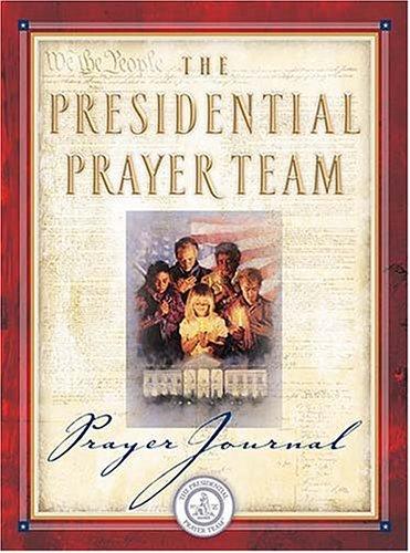 The Presidential Prayer Team: Prayer Journal