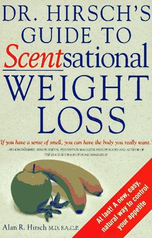 Dr. Hirsch's Guide To Scentsational Weight Loss