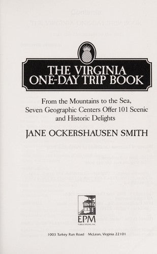 The Virginia One-Day Trip Book: From The Mountains To The Sea, Seven Geographic Centers Offer 101 Scenic And Historic Delights: from the mountains to the sea, seven geographic centers offer 101 scenic and historic delights