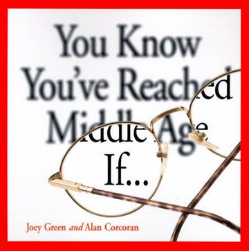 You Know You've Reached Middle Age If...