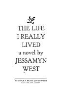 The Life I Really Lived: A Novel