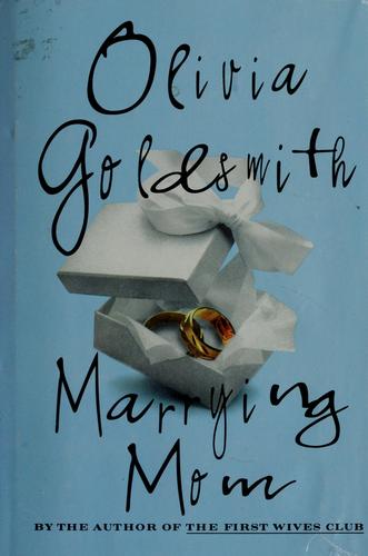 Marrying Mom: A Novel: a novel