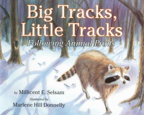 Big Tracks, Little Tracks: Following Animal Prints (Let's-Read-And-Find-Out Science, Stage 1): following animal prints