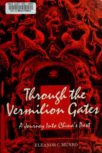 Through The Vermilion Gates: A Journey Into China's Past