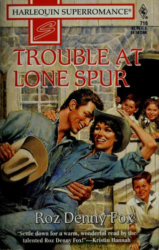 Trouble At Lone Spur (Home On The Ranch, Book 7) (Harlequin Superromance, No 716)