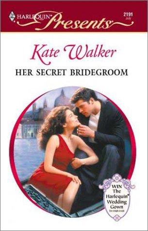 Her Secret Bridegroom (Latin Lovers) (Presents, Latin Lovers 2191)
