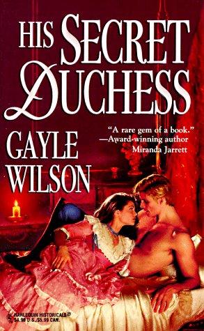 His Secret Duchess (Harlequin Historical Romances, No 393)