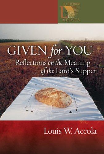 Given For You: Reflections on the Meaning of the Lord's Supper