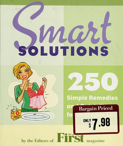 Smart Solutions: 250 simple remedies and quick fixes for everyday life
