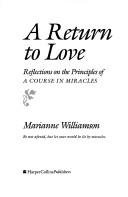A Return To Love: Reflections On The Principles Of A Course In Miracles: reflections on the principles of a Course in miracles