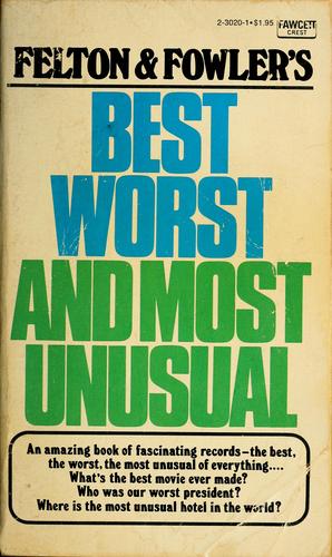 Felton And Fowler's Best, Worst, And Most Unusual