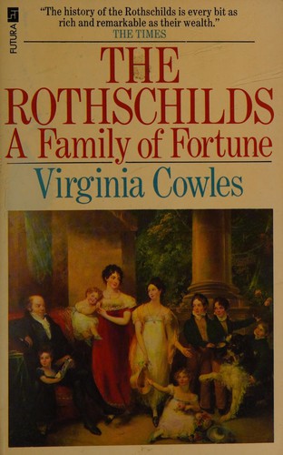 The Rothschilds - A Family Of Fortune