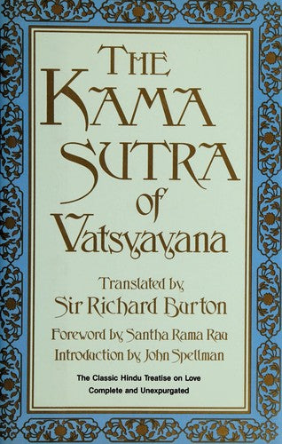 The Kama Sutra Of Vatsyayana: The Classic Hindu Treatise On Love And Social Conduct