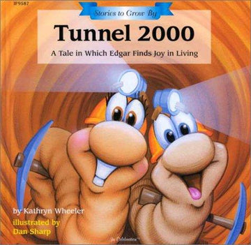 Tunnel 2000: A Tale In Which Edgar Finds Joy In Living (Stories To Grow By): a tale in which Edgar finds joy in living