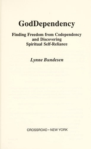 GodDependency: Finding Freedom from Codependency and Discovering Spiritual Self-Reliance