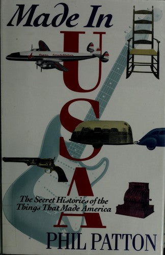 Made In U.S.A.: the secret histories of the things that made America