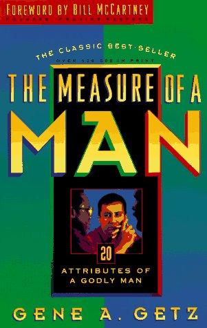 The Measure Of A Man: 20 attributes of a godly man