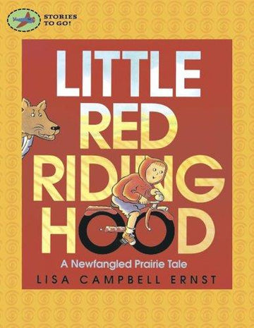 Little Red Riding Hood: A Newfangled Prairie Tale (Stories To Go!): a newfangled prairie tale