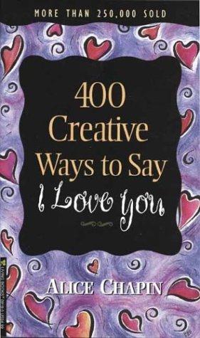 400 Creative Ways To Say I Love You