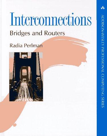 Interconnections: Bridges And Routers (Addison-Wesley Professional Computing Series)