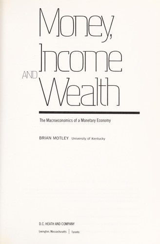 Money, Income, And Wealth: The Macroeconomics of a Monetary Economy